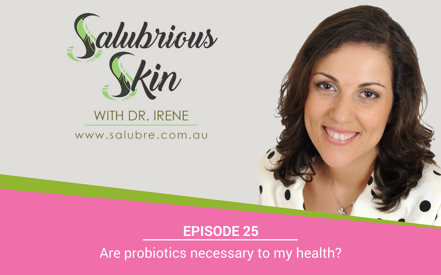 Episode 25: Are probiotics necessary for my health?