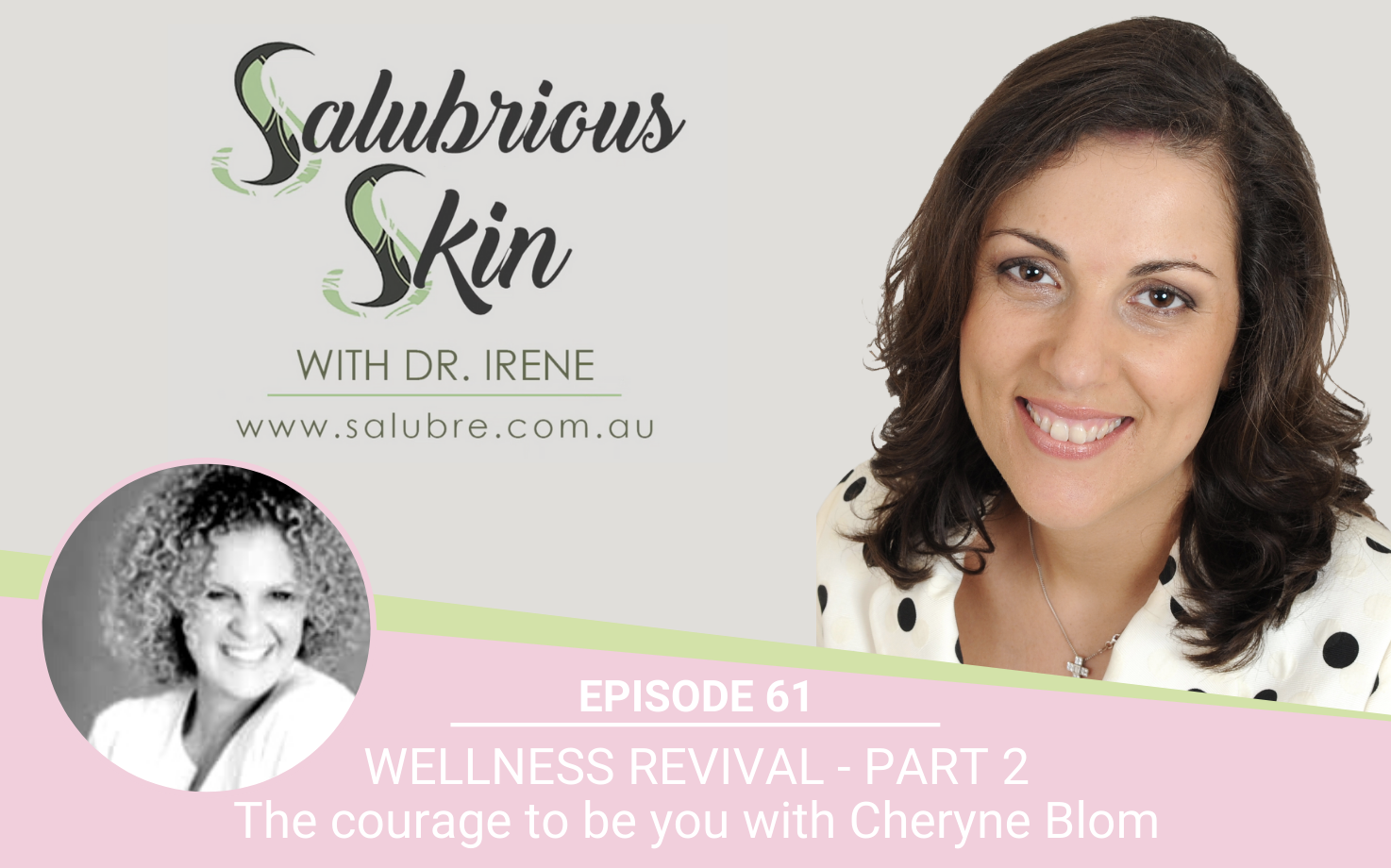 Podcast 61: Wellness Revival - Part 1: The courage to be you with Cheryne Blom